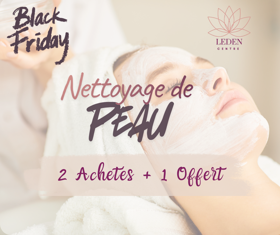 Les Offres du moments : OFFRE BLACK FRIDAY NETTPYAGE DE PEAU 2 achetés + 1 Offert chez Leden centre